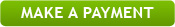 MAKE A PAYMENT MAKE A PAYMENT
